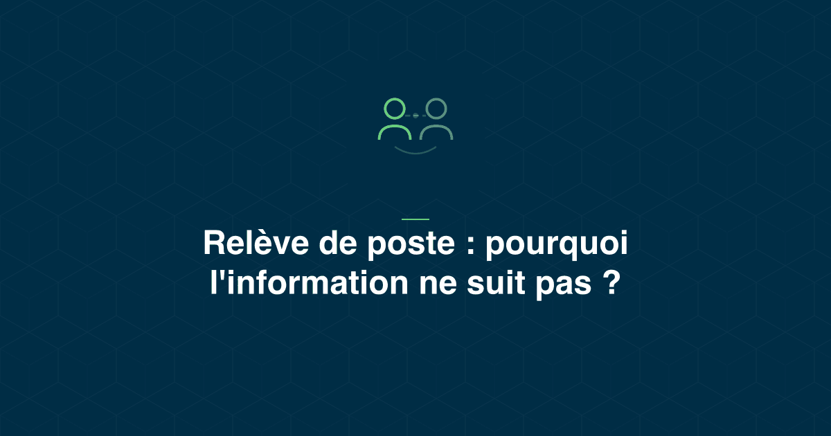 Relève de poste en maintenance : ce que la passation perd et comment le transmettre