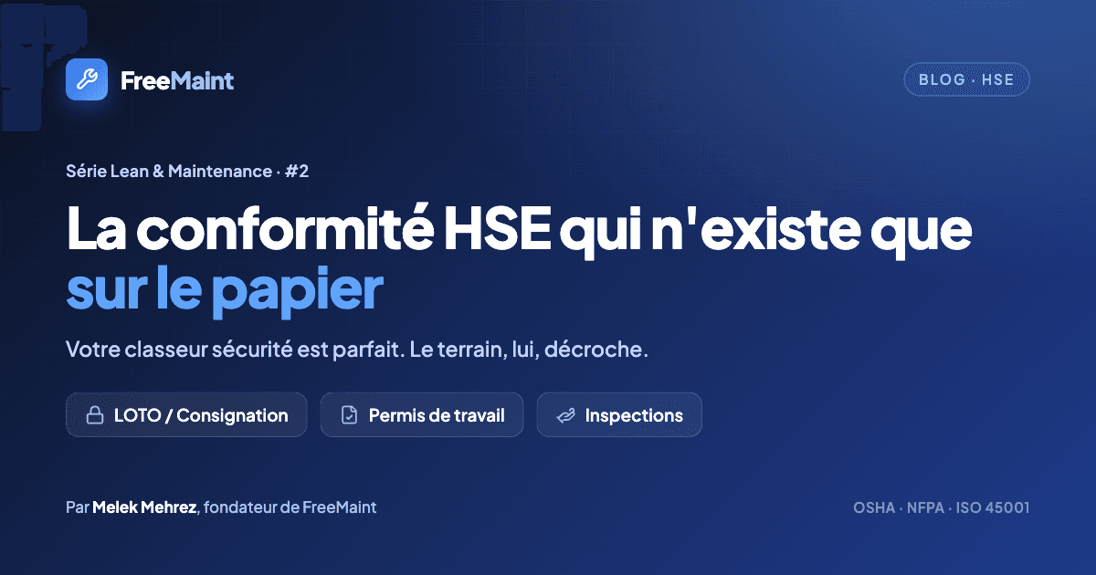 La conformité HSE qui n'existe que sur le papier : LOTO, permis, inspections