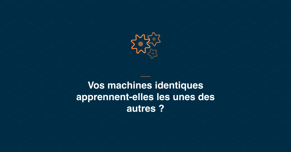 Parc de machines identiques : pourquoi le diagnostic ne circule pas d'une machine à l'autre, et comment le relier