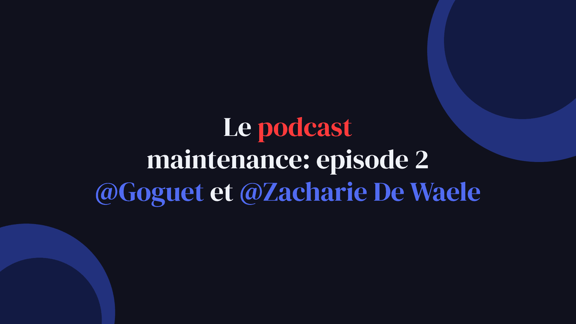 Le podcast maintenance - épisode 2