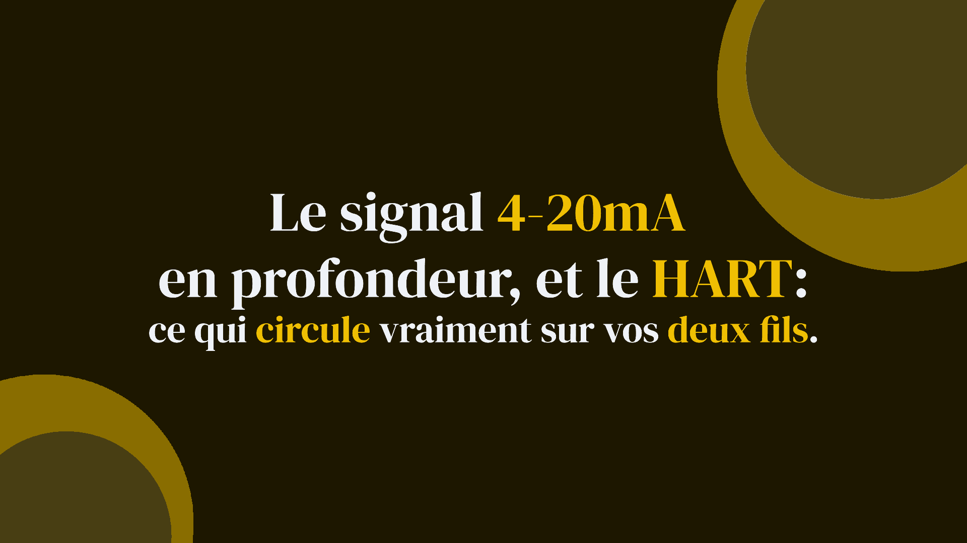 Le signal 4-20 mA en profondeur, et le HART : ce qui circule vraiment sur vos deux fils
