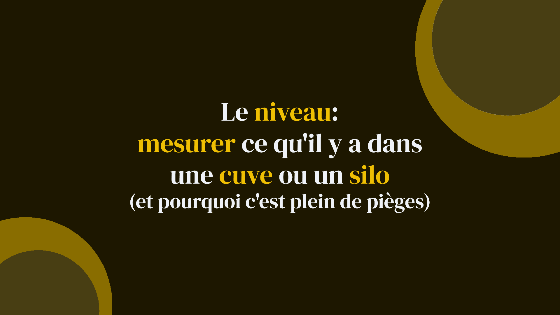 Le niveau : mesurer ce qu'il y a dans une cuve ou un silo (et pourquoi c'est plein de pièges)
