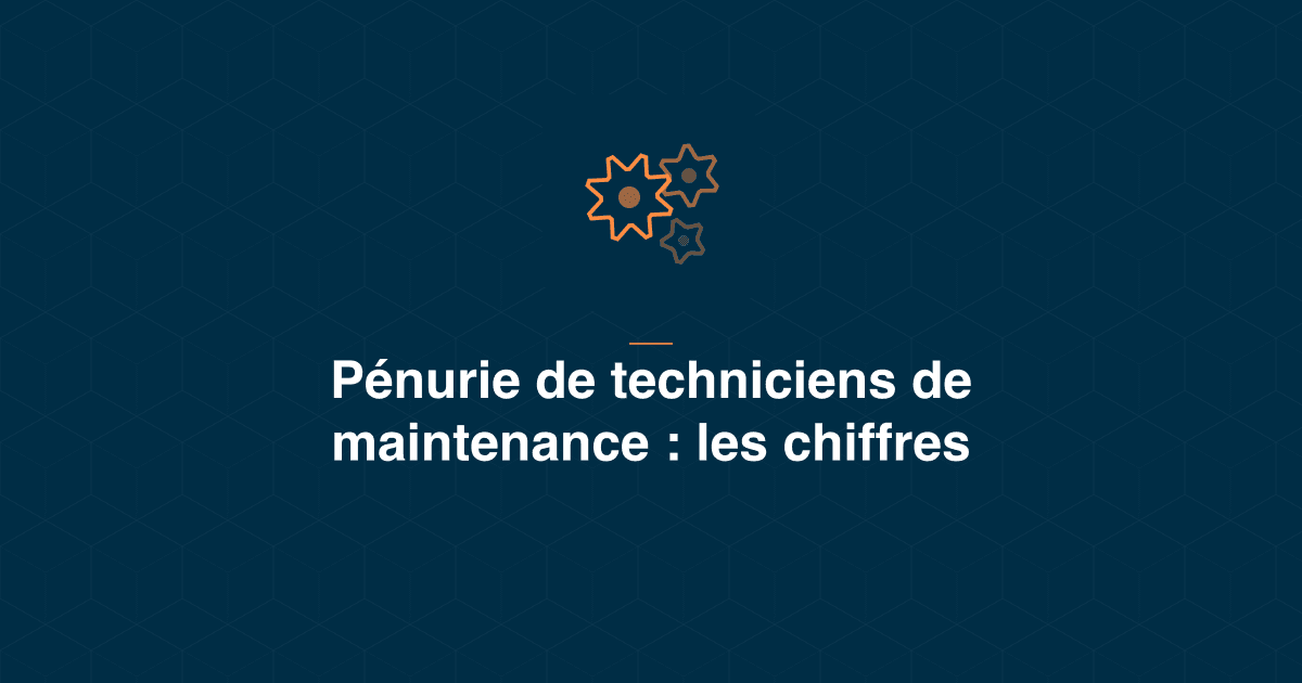 Pénurie de techniciens de maintenance : ce que disent vraiment les chiffres