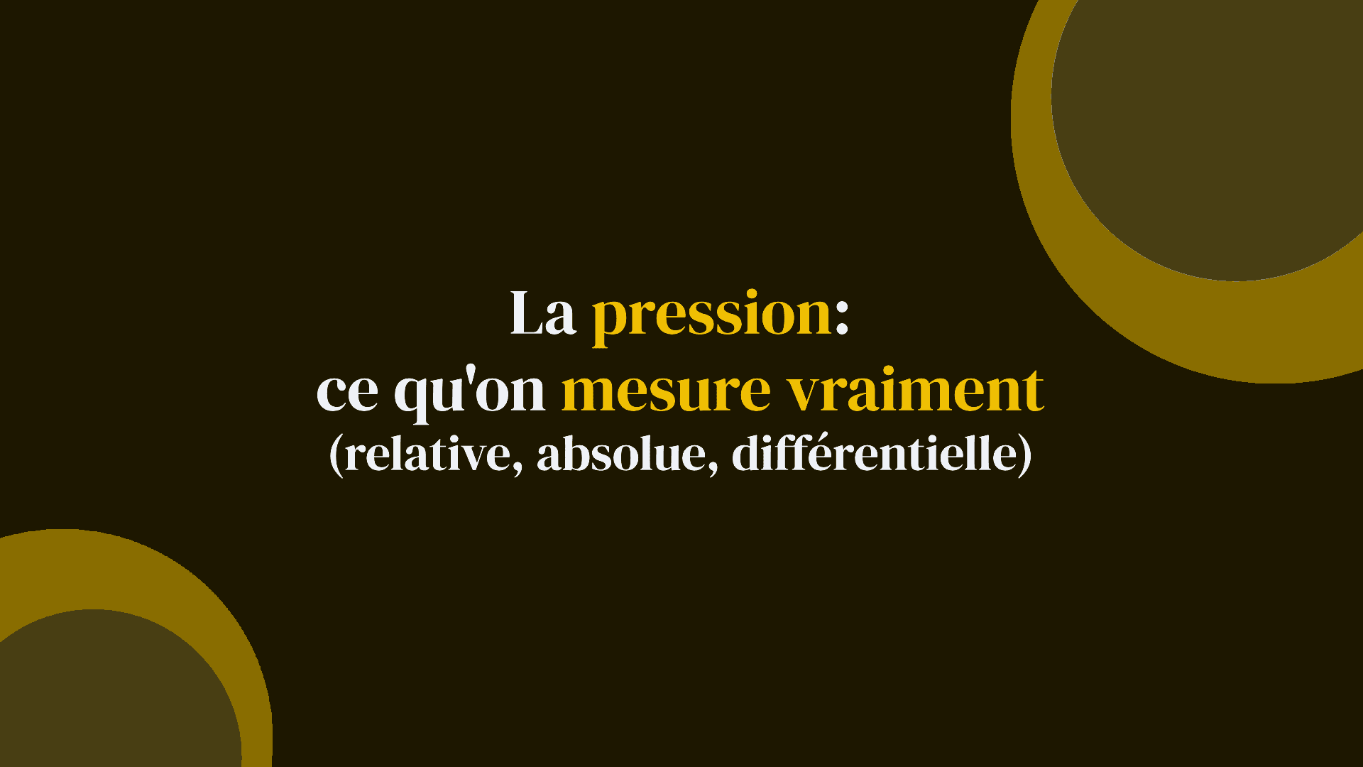 La pression : ce qu'on mesure vraiment (relative, absolue, différentielle)